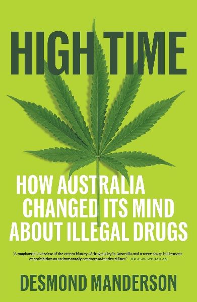 High Time: How Australia Changed Its Mind About Illegal Drugs