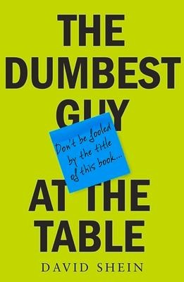 The Dumbest Guy at the Table