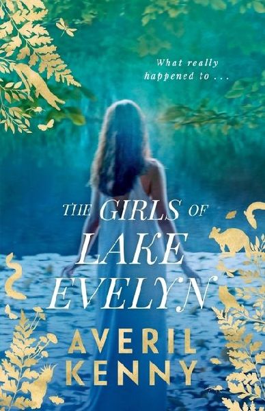 The Girls of Lake Evelyn: A Sweeping Historical Story of Family, Secrets and Small Town Mystery for Fans of Lucinda Riley