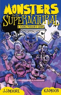 Monsters and the Supernatural: A Young Persons Guide