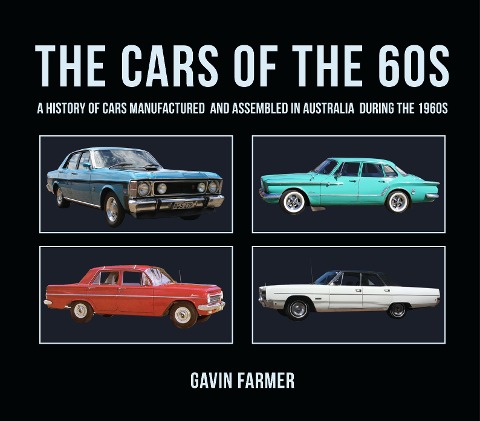 The Cars of the 60s: A History of Cars Manufactured and Assembled in Australia During the 1960s