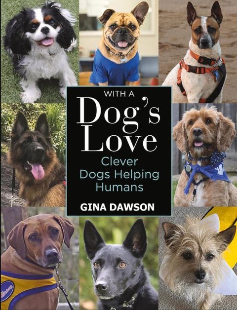 With a Dogs Love: Clever Dogs Helping Humans