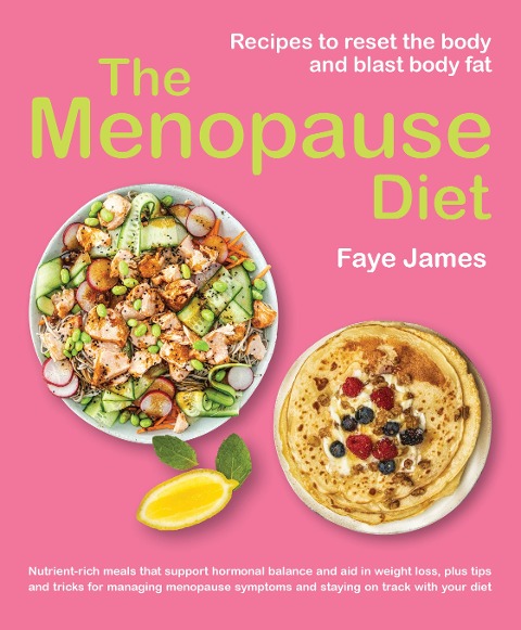 The Menopause Diet: Recipes to reset the body and blast body fat