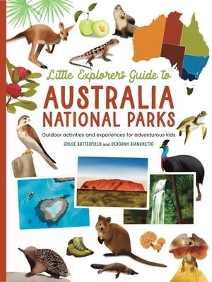 The Little Explorers Guide to Australian National Parks: Outdoor Activities and Experiences for Adventurous Kids