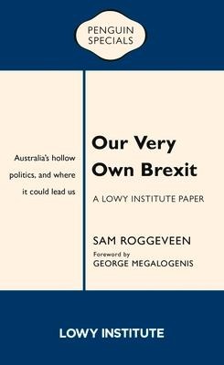 Our Very Own Brexit: Australias Hollow Politics and Where It Could Lead Us