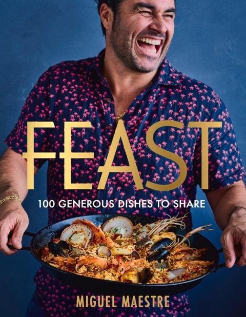 Feast: 100 Generous Dishes to Share