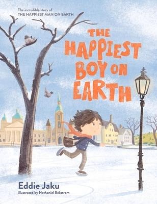 The Happiest Boy on Earth: The Incredible Story of the Happiest Man on Earth