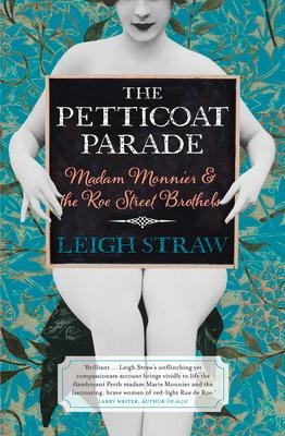 The Petticoat Parade: Madam Monnier and the Roe Street Brothels