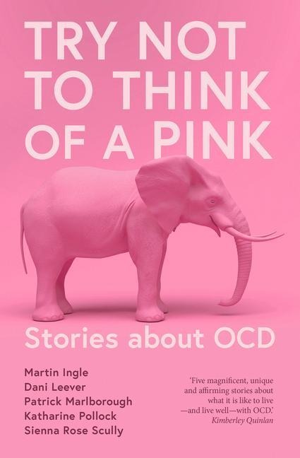 Try Not to Think of a Pink Elephant: Stories about OCD