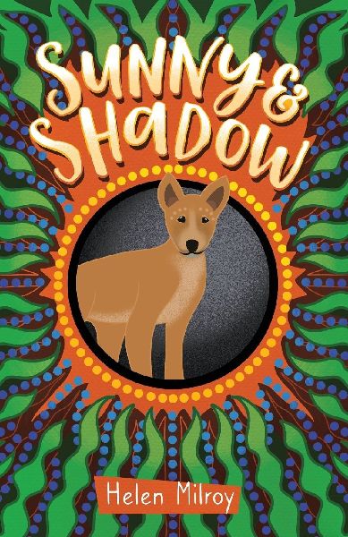 Sunny and Shadow: First Nations junior fiction about a girl and a dingo