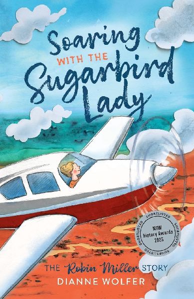 Soaring with the Sugarbird Lady: The Robin Miller Story