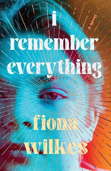 I Remember Everything: Shortlisted for the 2024 Hungerford Award