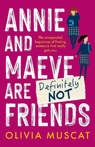 Annie and Maeve Are Definitely Not Friends: An uplifting story of an unexpected friendship