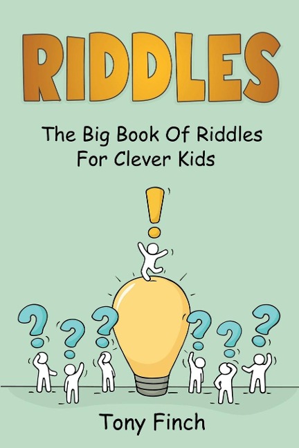 Riddles: The big book of riddles for clever kids