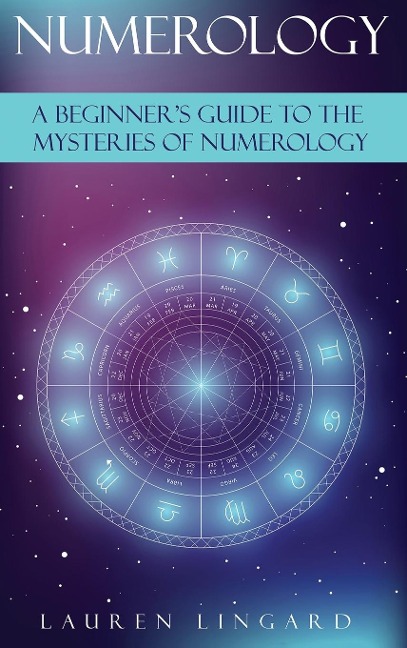 Numerology: A Beginners Guide to the Mysteries of Numerology