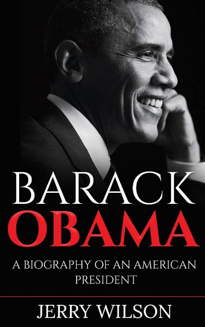 Barack Obama: A Biography of an American President