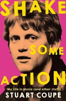 Shake Some Action: My Life in Music (and Other Stuff)