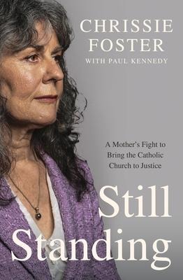 Still Standing: A Mothers Fight to Bring the Catholic Church to Justice