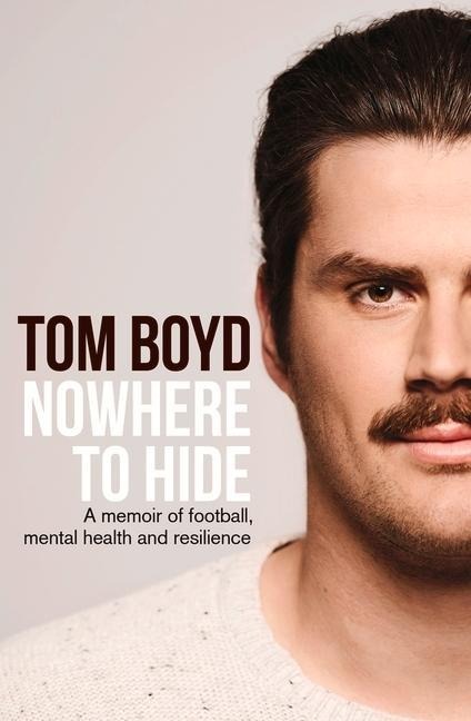 Nowhere to Hide: A Memoir of Football, Mental Health and Resilience
