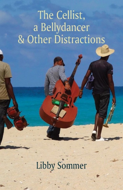 The Cellist, a Bellydancer & Other Distractions