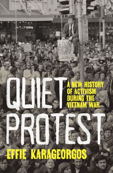 Quiet Protest: A New History of Activism During the Vietnam War