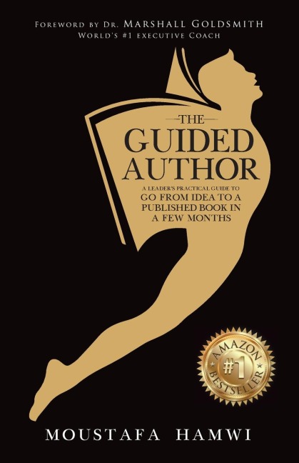 The Guided Author: A leaders practical guide to go from idea to a published book in a few months