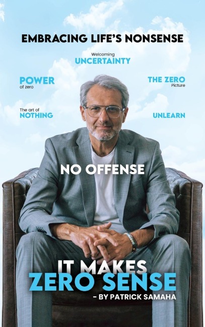It Makes Zero Sense: Embracing Lifes Nonsense
