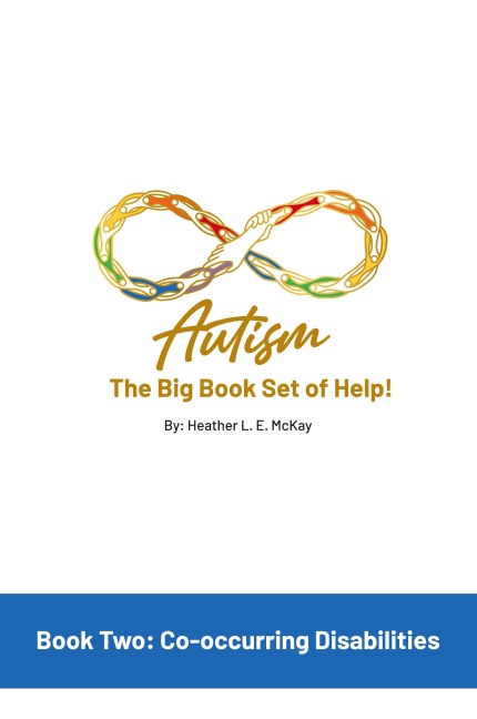 Autism: The Big Book Set of Help: Book Two: Co-occurring Disabilities