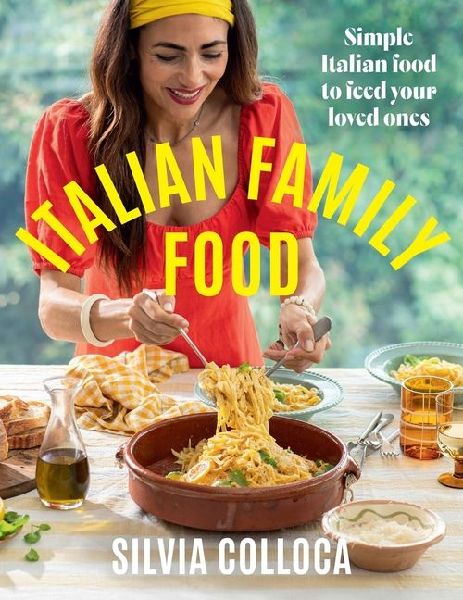 Italian Family Food: Simple Italian Food to Feed Your Loved Ones