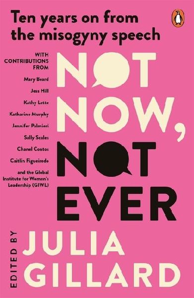 Not Now, Not Ever: Ten Years on from The Misogyny Speech