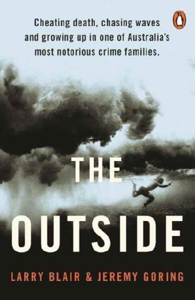 The Outside: Cheating death, chasing waves and growing up in one of Australias most notorious crime families
