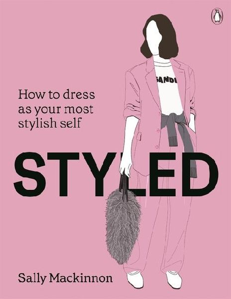 Styled: How to dress as your most stylish self