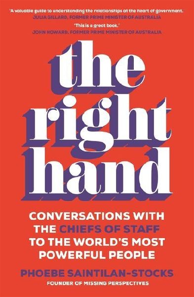 The Right Hand: Conversations with the Chiefs of Staff of the Worlds Most Powerful People