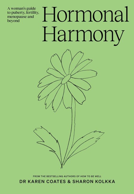 Hormonal Harmony: A womans guide to puberty, fertility, menopause and beyond