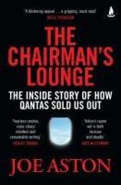 The Chairmans Lounge: The inside story of how Qantas sold us out