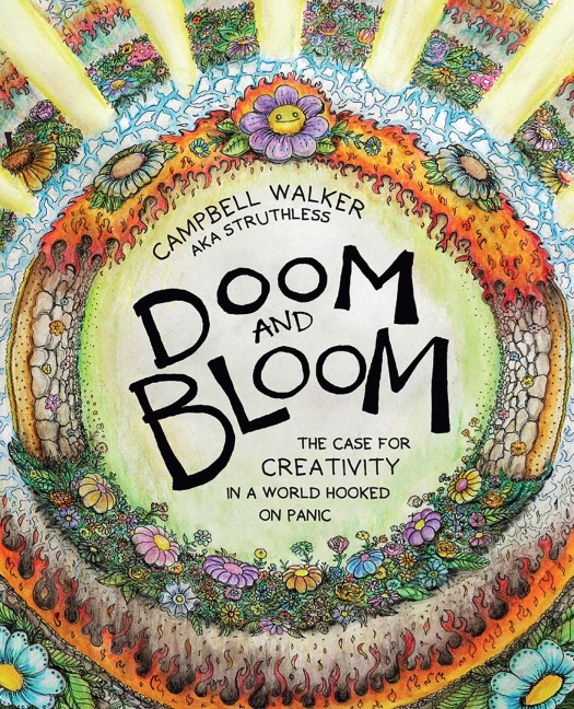 Doom and Bloom: The Case for Creativity in a World Hooked on Panic