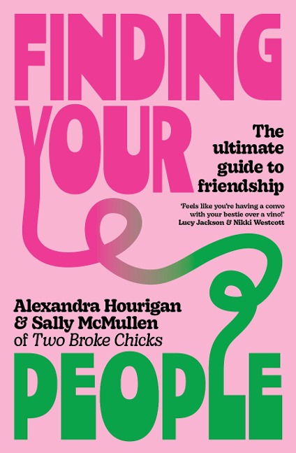 Finding Your People: The Ultimate Guide to Friendship