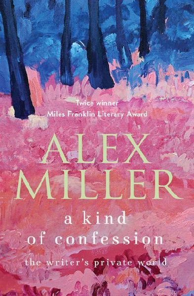 A Kind of Confession: The Writer's Private World