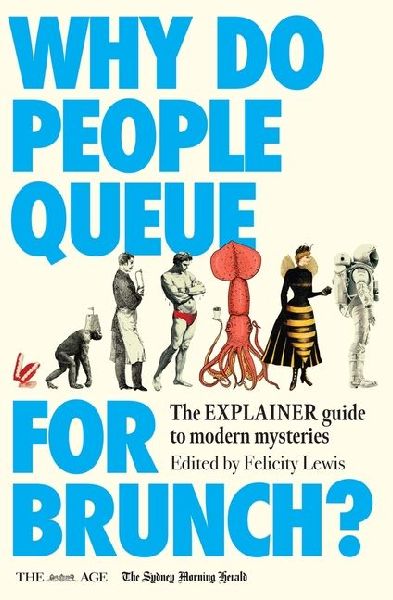 Why Do People Queue for Brunch?: The Explainer Guide to Modern Mysteries