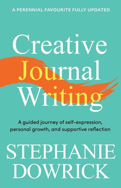 Creative Journal Writing: A Guided Journey of Self-Expression, Personal Growth, and Supportive Reflection