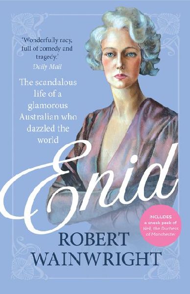 Enid: The Scandalous Life of a Glamorous Australian Who Dazzled the World
