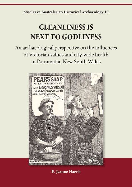 Cleanliness is Next to Godliness: An archaeological perspective on the influences of Victorian values and city-wide health in Parramatta, New South Wales