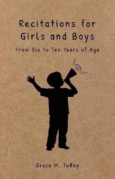 Recitations for Boys and Girls: From Six to Ten Years of Age