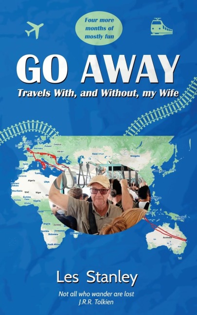 Go Away: Travels With, and Without, my Wife