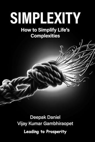 Simplexity How to Simplify Life's Complexities?