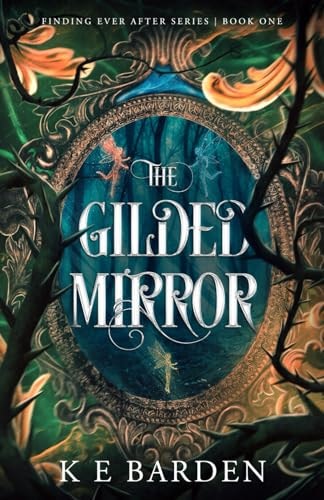 The Gilded Mirror A Retelling Fairy Tale Romance