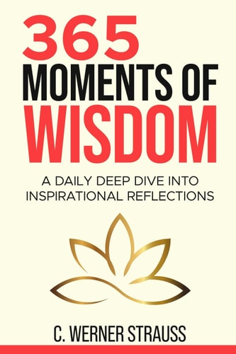 365 Moments of Wisdom A Daily Deep Dive Into Inspirational Reflections