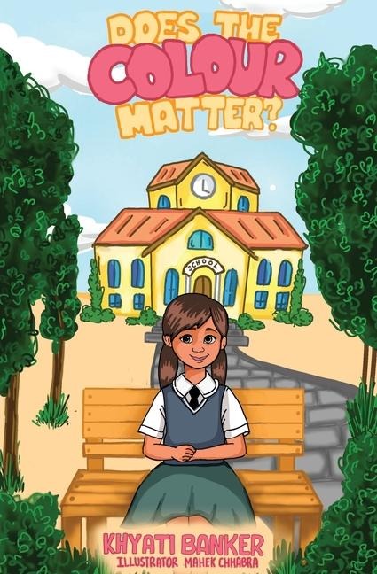 Does the COLOUR matter?: A Children's Story About Self-Love, Confidence, and Celebrating Differences; VPRC Choice Book