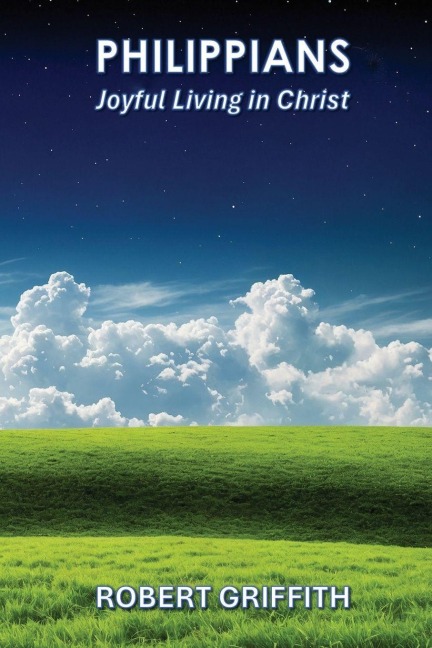PHILIPPIANS: Joyful Living in Christ