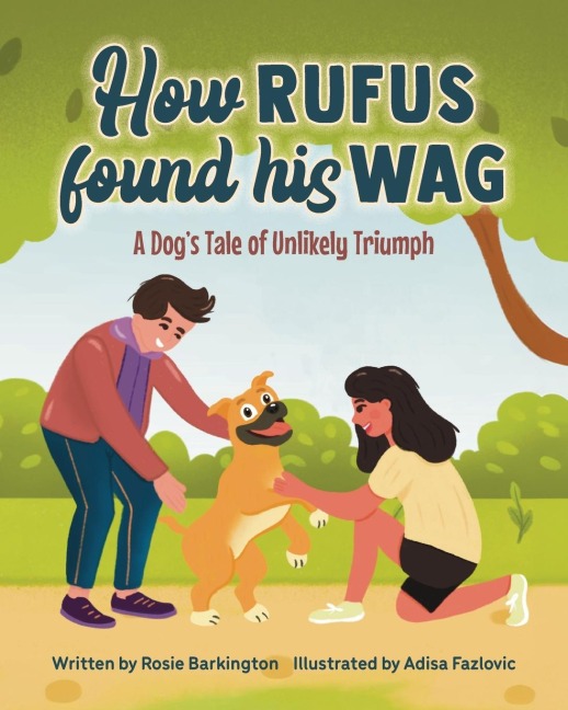 How Rufus Found His Wag: A Dogs Tale of Unlikely Triumph